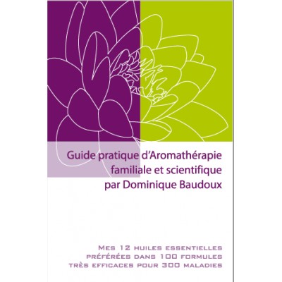 Guide pratique d'Aromathérapie familiale et scientifique/D.Baudo