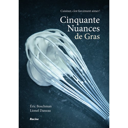 Cinquante nuances de gras (Edition Racines)