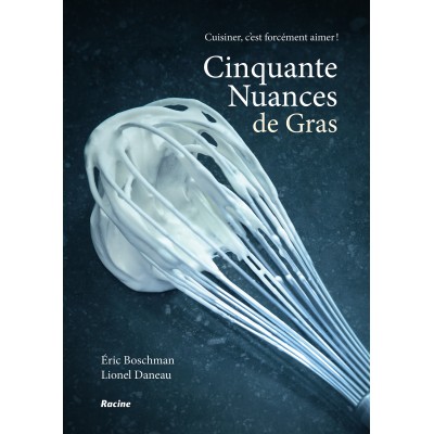 Cinquante nuances de gras (Edition Racines)