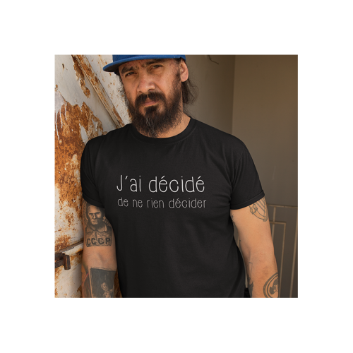 Tshirt courte manche " J'ai décidé de ne rien décider" noir L-homme (belge 1 fois)