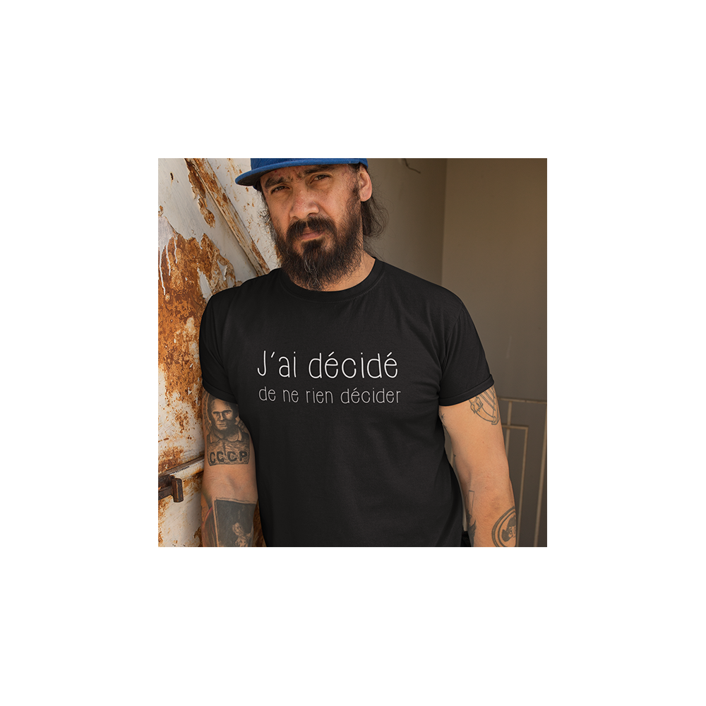 Tshirt courte manche " J'ai décidé de ne rien décider" noir L-homme (belge 1 fois)