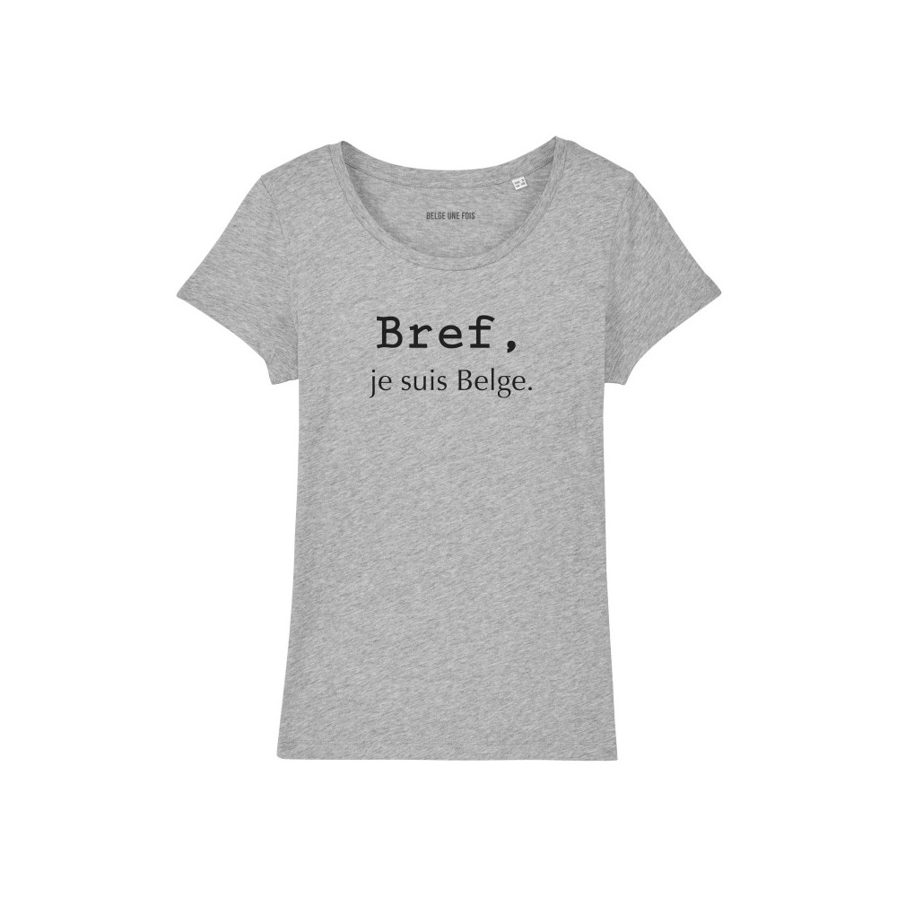 Tshirt courte manche " Bref je suis belge" Gris S-femme (belge 1 fois)