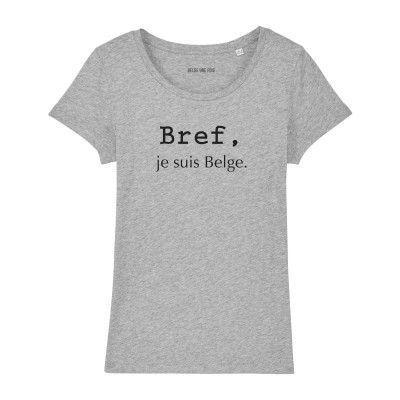 Tshirt courte manche " Bref je suis belge" Gris S-femme (belge 1 fois)