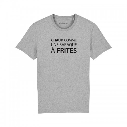 Tshirt courte manche "Chaud comme une baraque à frites" Gris M - homme (belge 1 fois)