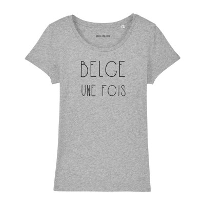 Tshirt courte manche " Belge une fois" Gris S-femme (belge 1 fois)